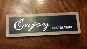 Enjoy the Little Things